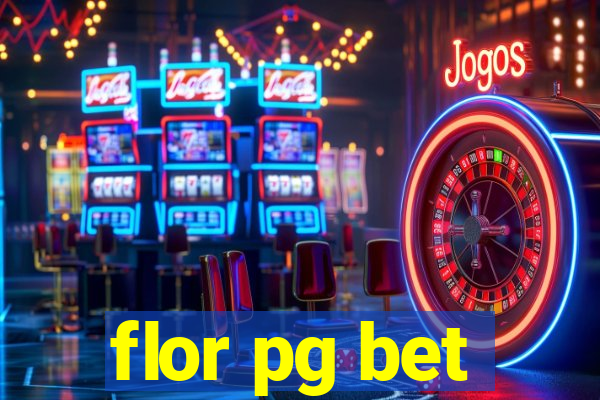 flor pg bet